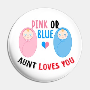 Pink or blue aunt loves you Pin