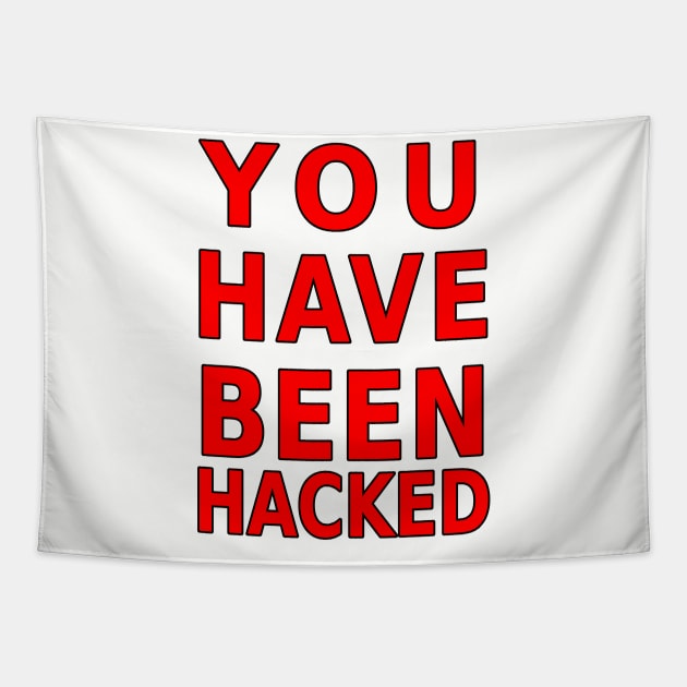 You Have Been Hacked Tapestry by WQ10