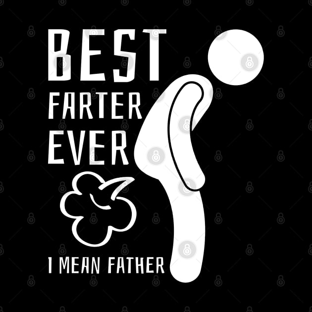 Best Farter Ever I Mean Father by CF.LAB.DESIGN