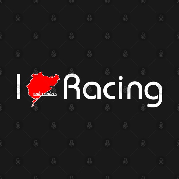 Love of Racing - Nurburgring Racing Inspired by ShiftShirts