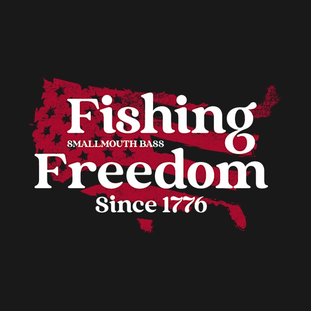 Smallmouth Bass: Fishing Freedom Since 1776 by lildoodleTees