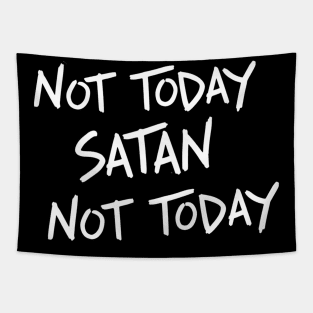 Not Today Satan Not Today. Tapestry
