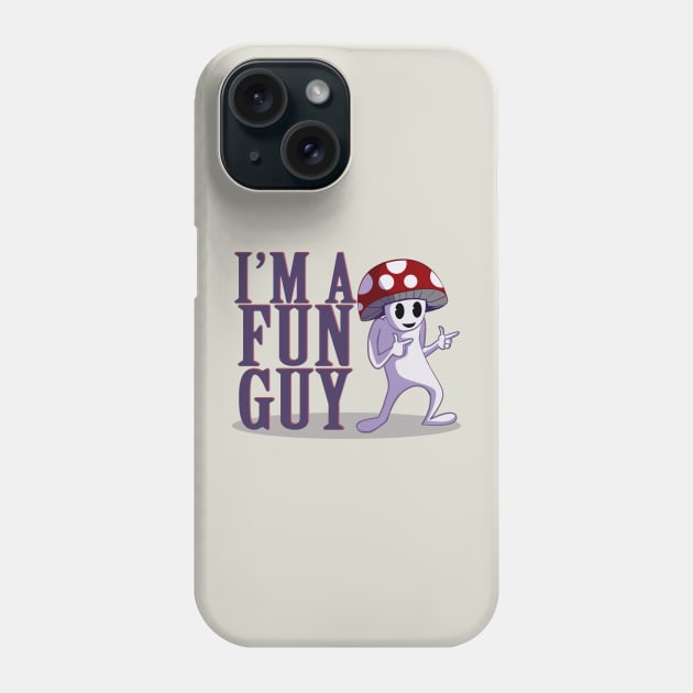 I'M A FUN GUY Phone Case by droidmonkey