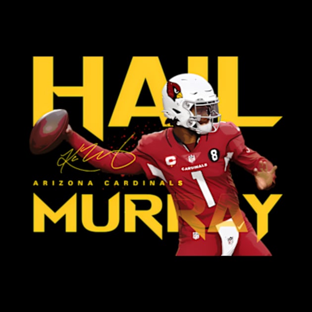 Kyler Murray Hail Murray by Sink-Lux