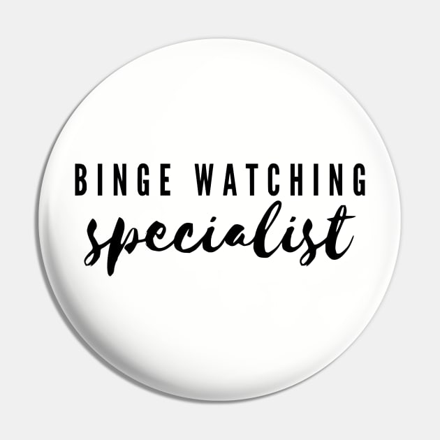 Binge Watching Specialist Funny Pin by DepicSpirit