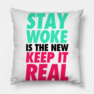 Stay woke - keep it real Pillow