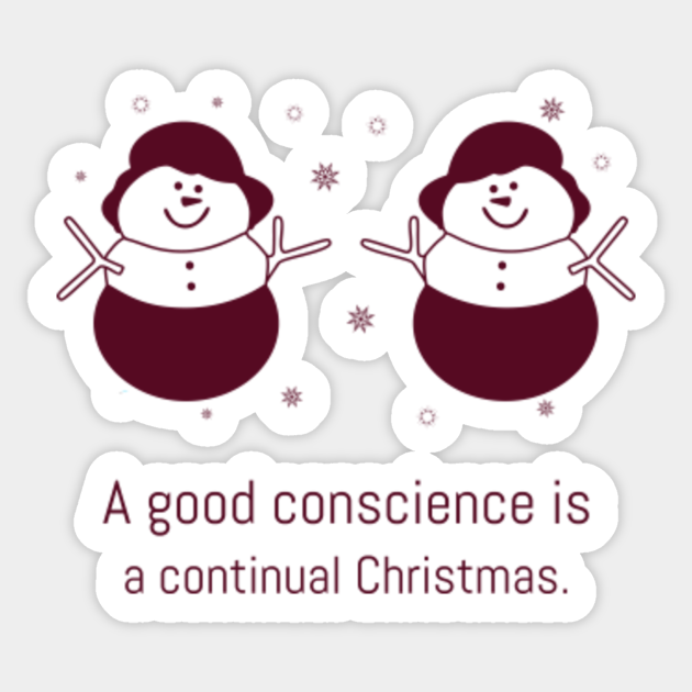 A Good Conscience Is A Continual Christmas Merry Christmas Sticker Teepublic