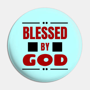 Blessed By God | Christian Typography Pin