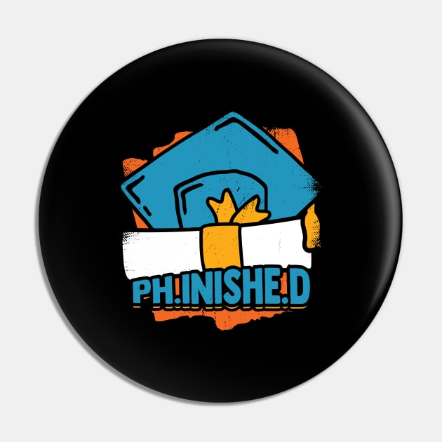 Ph.Inishe.D Doctoral Candidate Gift Pin by Dolde08