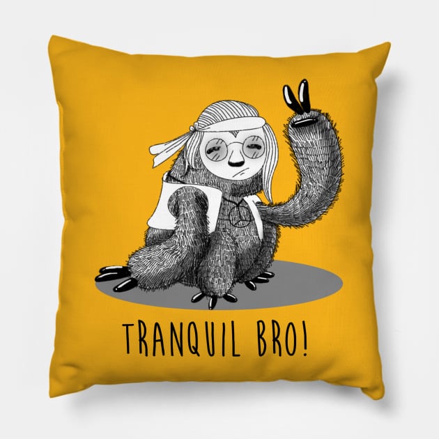 Tranquil bro! Pillow by Freecheese