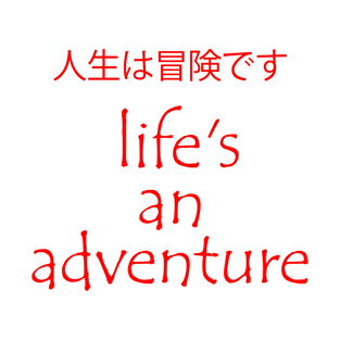 life's an adventure T-Shirt