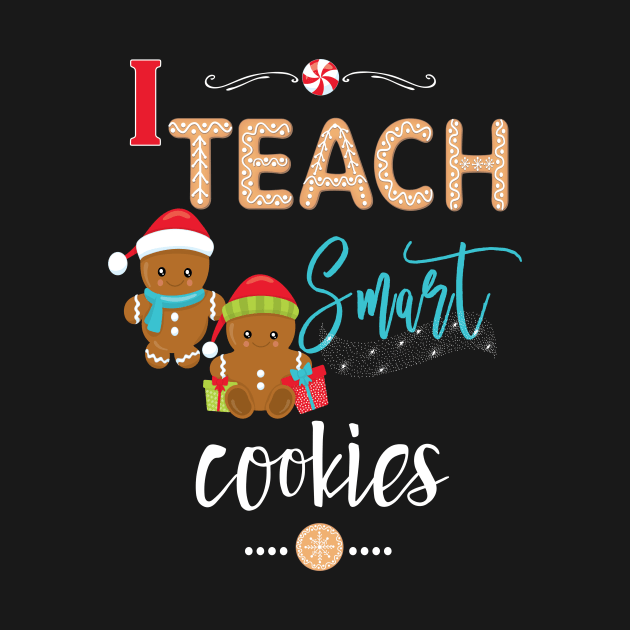 Christmas Teacher Cute I Teach Smart Cookies Holiday Gift by Kimmicsts