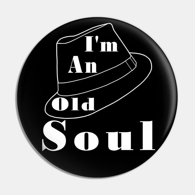 I'm An Old Soul Pin by Art by Deborah Camp