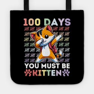 100 Days Of School You Must Be Kitten Cat 100 Days Of Schoo Tote