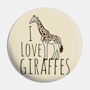 I love giraffes Pin