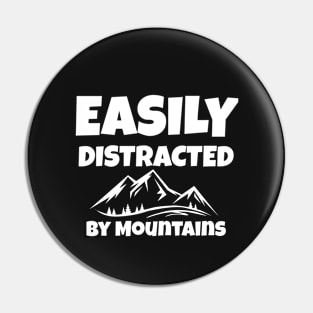 Easily Distracted By Mountains Pin