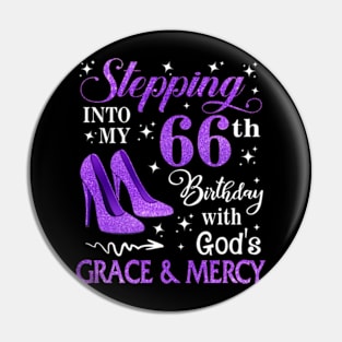 Stepping Into My 66th Birthday With God's Grace & Mercy Bday Pin