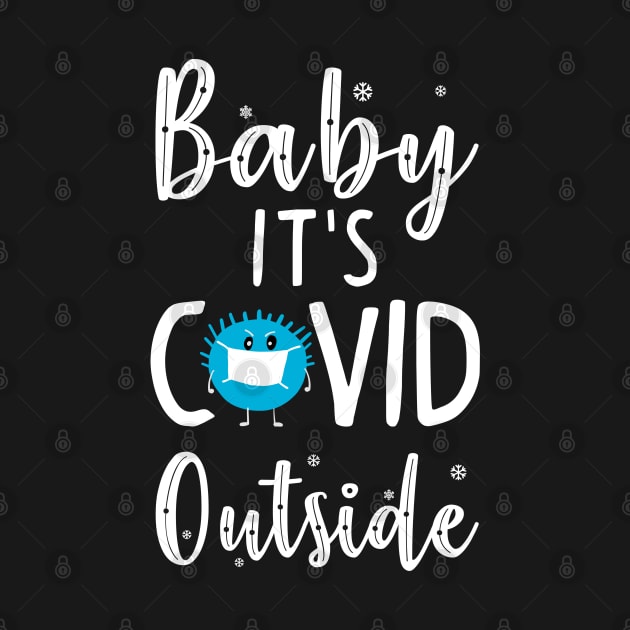 Baby it's Covid Outside. Funny Christmas Sweater. by KsuAnn