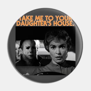 Take Me To Your Daughter's House Pin