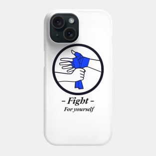 Fight for yourself Phone Case