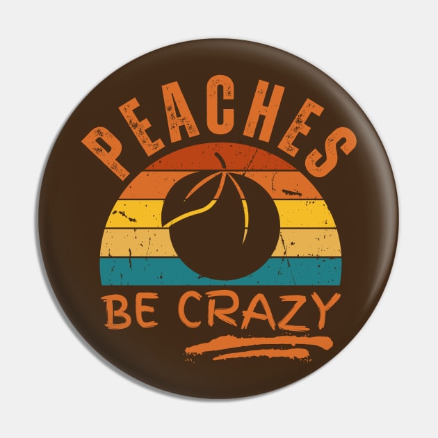 Funny Peaches Be Crazy Vintage Sunset Georgia Iced Dad Pun Pin by NearlyNow