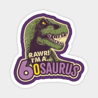 RAWR! I'm a 6osaurus Magnet