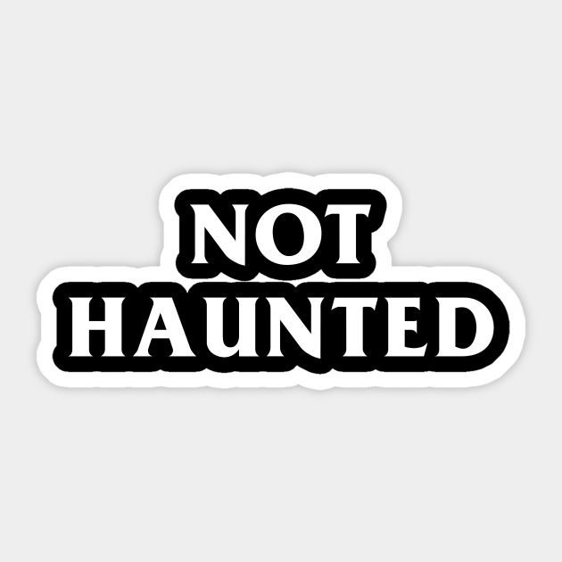 Not Haunted - Funny Pun Gothic Goth Saying - Sticker | TeePublic Not Haunted - Funny Pun Gothic Goth Saying - Sticker | TeePublic