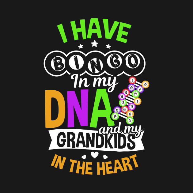 Bingo Queen Shirt | Bingo In My DNA And Grandkids In Heart by Gawkclothing