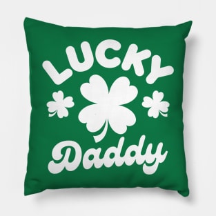 Lucky Daddy Funny St Patricks Day Gift For Men Pillow