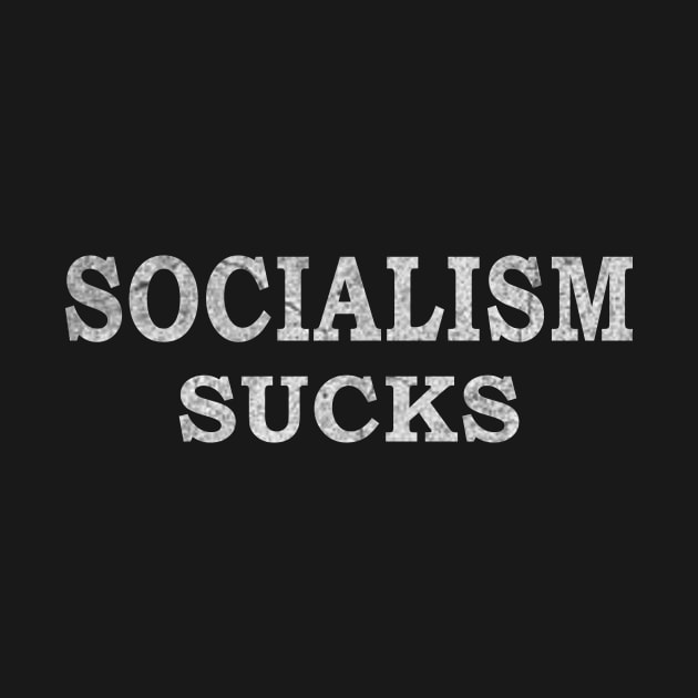 Socialism Sucks by ysmnlettering