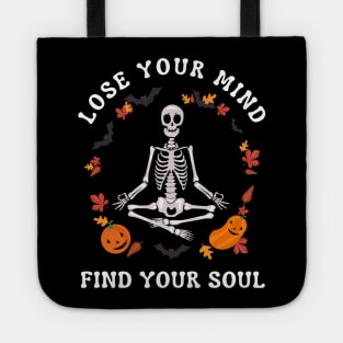 Funny Halloween Quote Costume Lose Your Mind Find Your Soul Tote