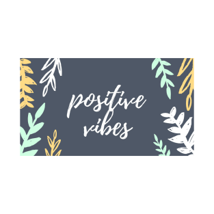 Positive Vibes T-Shirt