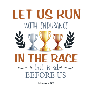 Let us run with endurance the race set before us T-Shirt