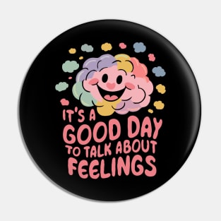 It's A Good Day To Talk About Feelings. Funny Pin