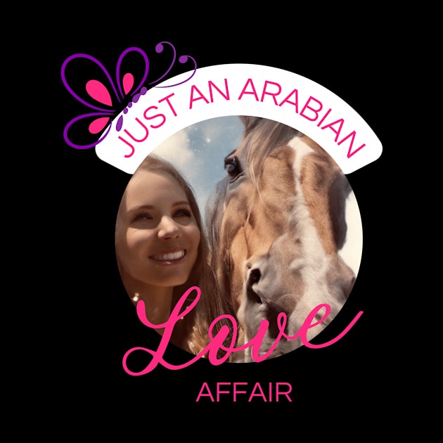 Just An Arabian Love Affair by Desert Horse Boutique