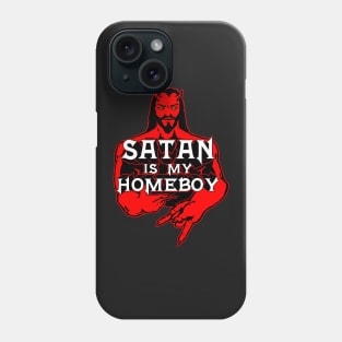 Satan is my Homeboy Phone Case