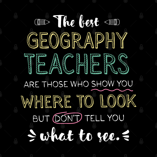 The best Geography Teachers Appreciation Gifts - Quote Show you where