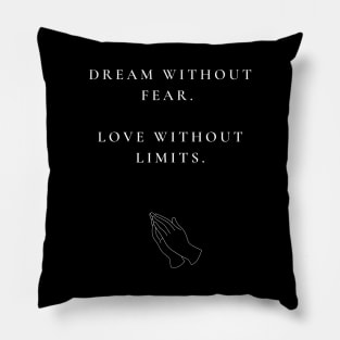 DREAM WITHOUT FEAR Pillow