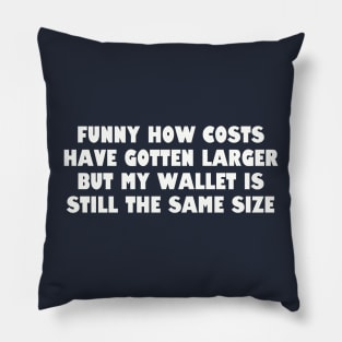 My wallet is still the same size. Pillow