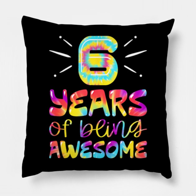 6 Years Of Being Awesome Tie Dye 6 Years Old 6Th Birthday Pillow by MaciGalloway3