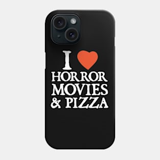 I love horror movies & pizza Phone Case