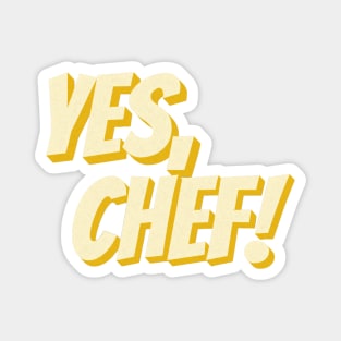 YES, CHEF! Vibes Tee! Magnet