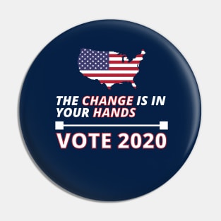 Change is in your Hands - VOTE 2020 Pin