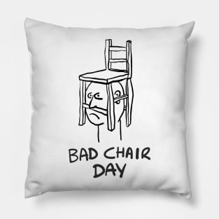 Bad Chair Day Pillow