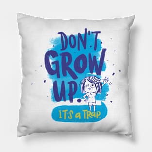 don't grow up Pillow