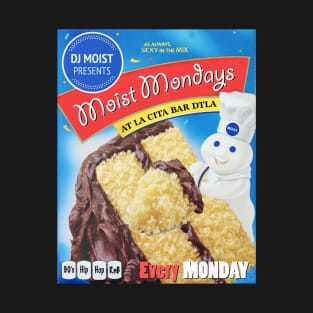 Moist Mondays T-Shirt