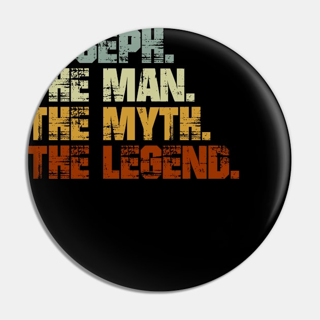 Joseph The Man The Myth The Legend Pin by designbym