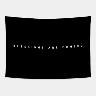 Blessings Are Coming Tapestry