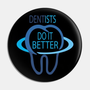 dentists do it better Pin