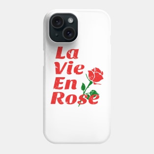 La vie En Rose Phone Case